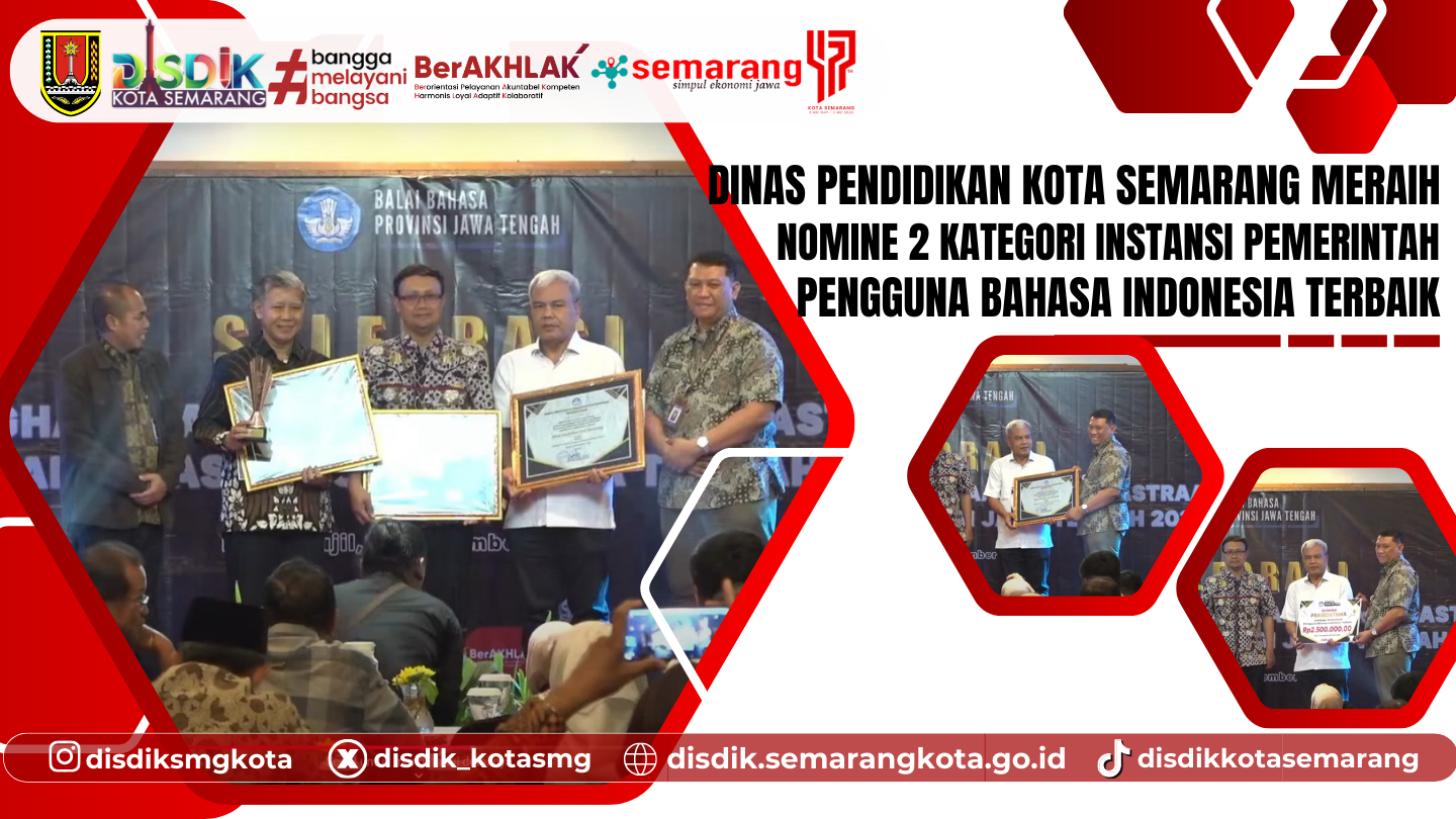Dinas Pendidikan Kota Semarang Meraih Nomine 2 Kategori Instansi Pemerintah Pengguna Bahasa Indonesia Terbaik dari Balai Bahasa Provinsi Jawa Tengah